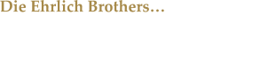 Die Ehrlich Brothers… …gastierten mit ihrem Programm “Dream & Fly” in der Dortmunder Westfalenhalle.
