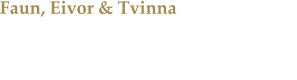 Faun, Eivor & Tvinna Faun, Eivor & Tvinna spielten ein phantastisches Konzert auf dem PLWM in Dortmund.