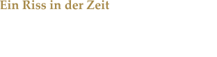 Ein Riss in der Zeit Ein Gesprch ber Steampunk im Allgemeinen und Lebensgefhl mit Kreativitt im Besonderen.