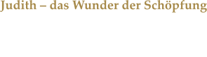 Judith � das Wunder der Sch�pfung Die Welturauff�hrung des christlichen Musicals begeisterte mit Riesenchor und starker Story.